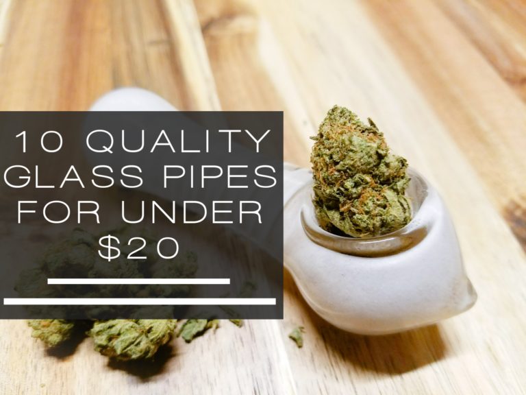 10 Quality Glass Pipes Under $20