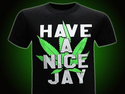 Have A Nice Jay marijuana shirt
