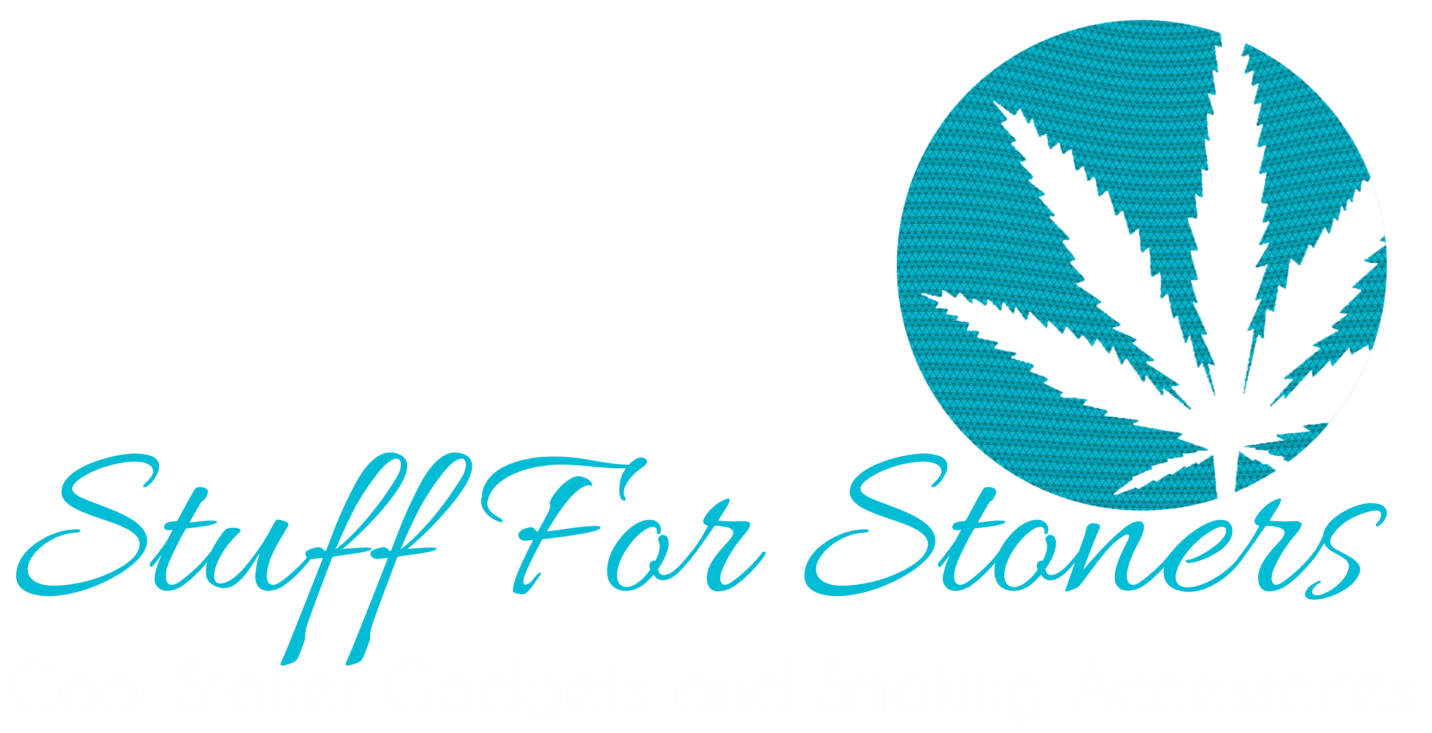 STUFF FOR STONERS